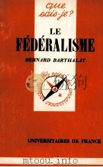LE FéDéRALISME 1981 PDF电子版封面 BERNARD BARTHALAY