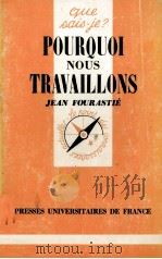 POURQUOI NOUS TRAVAILLONS 1959 PDF电子版封面 JEAN FOURASTIé