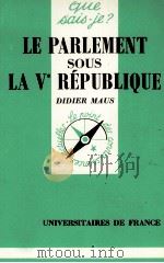 LE PARLEMENT SOUS LA V PéPUBLIQUE 1984 PDF电子版封面 DIDIER MAUS