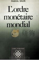 L'ORDRE MONéTAIRE MONDIAL 1982 PDF电子版封面 213037381X PASCAL SALIN