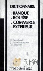 DICTIONNAIRE BANQUE BOURSE COMMERCE EXTERIEUR 1981 PDF电子版封面 A.BOUDINOT
