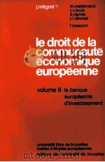 LE DROIT DE LA COMMUNAUTE ECONO9IQUE EUROPEENNE VOLUME 8 1979 PDF电子版封面 F.MOSCONI