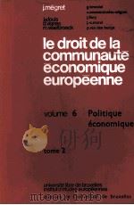 LE DROIT DE LA COMMUNAUTE ECONO9IQUE EUROPEENNE VOLUME6 1979 PDF电子版封面 J.FLORY
