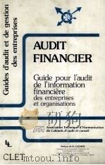 AUDIT FINANCIER GUIDE POUR L'AUDIT DE L'INFORMATION FINANCIèRE DES ENTREPRISES ET ORGANISA（1983 PDF版）