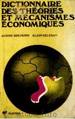 DICTIONNAIRE DES THéORIES ET MéCANISMES éCONOMIQUES 1984 PDF电子版封面