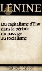LéNINE DU CAPITALISME D'ETAT DANS LA PéRIODE DU PASSAGE AU SOCIALISME（1983 PDF版）