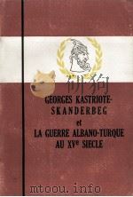 GEORGES KASTRIOTE SKANDERBEG ET LA GUERRE ALBANO TURQUE AU XV SIECLE 1967 PDF电子版封面