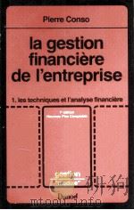 LA GESTION FINANCIèRE DE L‘ENTREPRISE 1.LES TECHNIQUES ET L‘ENTREPRISE（1987 PDF版）