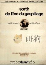 SORTIR DE L‘èRE DU GASPILLAGE DEMAIN 1978 PDF电子版封面 204010190X