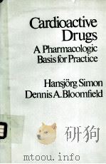 CARDIOACTIVE DRUGS A PHARMACOLOGIC BASIS FOR PRACTICE 1983 PDF电子版封面 080671851X
