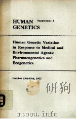 HUMAN GENETIC VARATION IN RESPONSE TO MEDICAL AND ENVIRONMENTAL AGENTS:PHARMACOGENETICS AND ECOGENET 1978 PDF电子版封面 3540091750