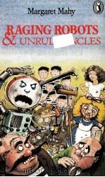 RAGING ROBOTS & UNRULY UNCLES 1981 PDF电子版封面 0140318178 MARGARET MAHY