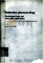 ENDOCRINE PHARMACOLOGY PHYSIOLOGICAL BASIS AND THERAPEUTIC APPLICATIONS PDF电子版封面 0521226732 P.J.BENTLEY