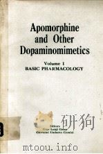 APOMORPHINE AND OTHER DOPMINOMIMETICS VOLUME1 CLINICAL PHARMACOLOGY 1981 PDF电子版封面 0890046670