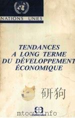 TENDANCES A LONG TERME DU DEVELOPPEMENT ECONOMIQUE 1983 PDF电子版封面 2717806407 NATIONS UNIES