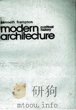 KENNETH FRAMPTON MODERN ARCHIFFECTURE WITH 297 ILLUSTRATIONS 1980 PDF电子版封面