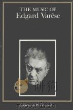 The Music of Edgard Varese 1987 PDF电子版封面 0300035152 Jonathan W.Bernard著