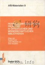 PERSONALWIRTSCHAFTLICHE PROBLEME IN OFFENTLICHEN UND WISSENSCHAFTLICHEN BIBLIOTHEKEN 1975 PDF电子版封面 3870687096
