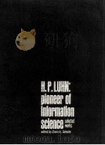 H.P.LUHN:Pioneer of Information Science 1968 PDF电子版封面