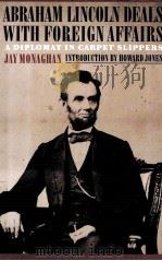 ABRAHAM LINCOLN DEALS WITH FOREIGN AFFAIRS:A DIPLOMAT IN CARPET SLIPPERS（1997 PDF版）