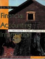 USING FINANCIAL ACCOUNTING INFORMATION:A DECISION CASE APPROACH 1999 PDF电子版封面 0324003870 SALLY L.ADAMS LEROY J.PRYOR DO