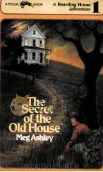 THE SECRET OF THE OLD HOUSE:A BOARDING HOUSE ADVENTURE PDF电子版封面 0830708456 MEG ASHLEY