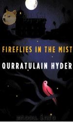 FIREFLIES IN THE MIST 1994 PDF电子版封面 0811218651 QURRATULAIN HYDER