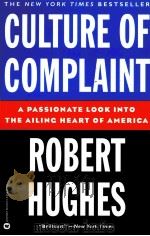 CULTURE OF COMPLAINT THE FRAYING OF AMERICA 1944 PDF电子版封面 0446670340 ROBERT HUGHES