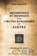 Métaphysique et technique dans l'oeuvre romanesque de sartre 1968 PDF电子版封面