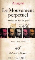 Le Mouvement Perpétuel 1970 PDF电子版封面 Aragon