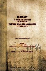 GLOSSARY OF TERMS AND DEFINITIONS IN THE FIELD OF FRICTION，WEAR AND LUBRICATION（ PDF版）