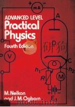 ADVANCED LEVEL PRACTICAL PHYSICS FOURTH EDITION 1978 PDF电子版封面 M.NELKON AND J.M.OGBORN