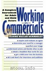 WORKING IN COMMERCIALS A COMPLETE SOURCEBOOK FOR ADULT AND CHILD ACTORS 1993 PDF电子版封面 ELAINE KELLER BEARDSLEY