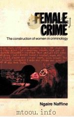 FEMALE CRIME THE CONSTRUCTION OF WOMEN IN CRIMINOLOGY（1987 PDF版）