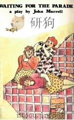WAITING FOR TNE PARADE A PLAY BY JOHN MURRELL（1980 PDF版）