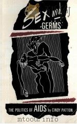 SEX & GERMS:THE POLITICS OF AIDS 1985 PDF电子版封面 CINDY PATTON
