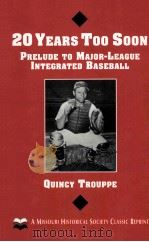 20 YEARS TOO SOON PRELUDE TO MAJOR-LEAGUE INTEGRATED BASEBALL（1977 PDF版）