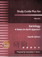 STUDY GUIDE PLUS FOR HENSLIN SOCIOLOGY A DOWN-TO-EARTH APPROACH FOURTH EDITION 1999 PDF电子版封面 0205287247