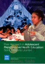 PEER APPROACH IN ADOLOSCENT REPRODUCTIVE HEALTH EDUCATION: SOME LESSONS LEARNED PDF电子版封面
