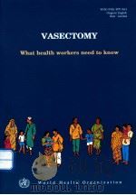 VASECTOMY WHAT HEALTH WORKERS NEED TO KNOW 1994 PDF电子版封面
