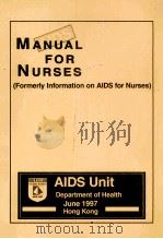 MANUAL FOR NURSES(FORMERLY INFORMATION ON AIDS FOR NURSES) 1997 PDF电子版封面