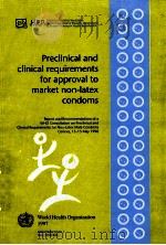 PRECLINICAL AND CLINICAL REQUIREMENTS FOR APPROVAL TO MARKET NON-LATEX CONDOMS（1997 PDF版）