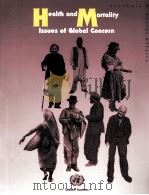 HEALTH AND MORTALITY ISSUES OF GLOBAL CONCERN 1999 PDF电子版封面 9211513405