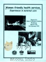 WOMEN-FRIENDLY HEALTH SERVICES EXPERINCES IN MATERNAL CARE（1999 PDF版）