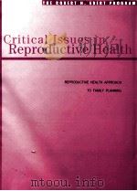 CRITICAL ISSUES IN REPRODUCTIVE HEALTH REPRODUCTIVE HEALTH APPROACH TO FAMILY PLANNING（ PDF版）