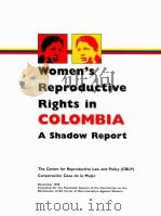 WOMEN'S REPRODUCTIVE RIGHTS IN COLOMBIA A SHADOW REPORT（ PDF版）