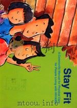 STAY FIT A COMMUNITY MANUAL FOR HHYSICAL CARE FOR PEOPLE LIVING WITH HIV/AIDS（ PDF版）