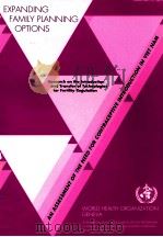 EXPANDING FAMILY PLANNING OPTIONS AN ASSESSMENT OF THE NEED FOR CONTRACEPTIVE INTRODUCTION IN VIET N（1995 PDF版）