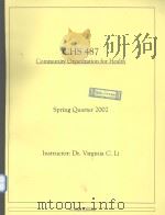 CHS 487 COMMUNITY ORGANIZATION FOR HEALTH SPRING QUARTER 2002 PDF电子版封面 DR.VIRGINIA C.LI