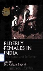 ELDERLY FEMALES IN INDIAL THEIR STATUS AND SUFFERING（ PDF版）